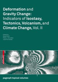 Produktbild: Deformation and Gravity Change: Indicators of Isostasy, Tectonics, Volcanism, and Climate Change, Vol. II
