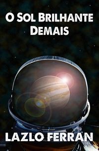 Produktbild: O Sol Brilhante Demais