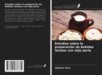 Produktbild: Estudios sobre la preparaci&oacute;n de bebidas l&aacute;cteas con mijo perla