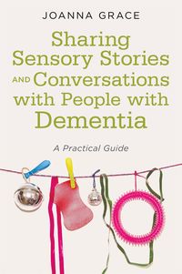Produktbild: Sharing Sensory Stories and Conversations with People with Dementia