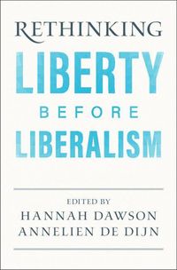 Produktbild: Rethinking Liberty before Liberalism