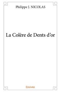 Produktbild: La Col&egrave;re de Dents d'or
