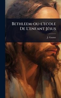 Produktbild: Bethleem-ou-l'ecole De L'enfant J&Atilde;(c)sus