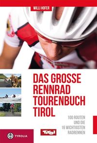 Bild vom Artikel Das große Rennradtouren-Buch Tirol vom Autor Willi Hofer
