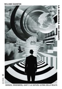 Produktbild: La biblioteca dei quanti. Borges, Heisenberg, Kant e la natura ultima della realt&agrave;