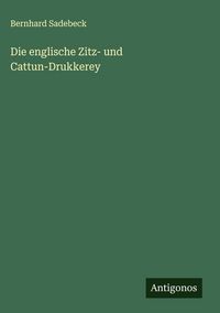 Produktbild: Die englische Zitz- und Cattun-Drukkerey