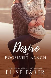 Produktbild: Desire at Roosevelt Ranch (Roosevelt Ranch Series, #5)