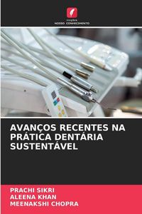 Produktbild: Avan&ccedil;os Recentes Na Pr&aacute;tica Dent&aacute;ria Sustent&aacute;vel