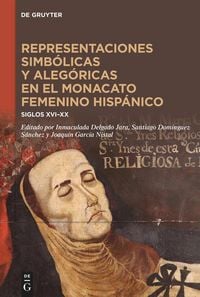 Produktbild: Representaciones simb&oacute;licas y aleg&oacute;ricas en el monacato femenino hisp&aacute;nico