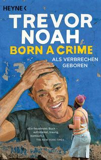 Bild vom Artikel Born a Crime – Als Verbrechen geboren vom Autor Trevor Noah