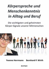 Bild vom Artikel Körpersprache und Menschenkenntnis in Alltag und Beruf vom Autor Bernhard P. Wirth