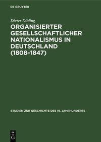Produktbild: Organisierter gesellschaftlicher Nationalismus in Deutschland (1808-1847)