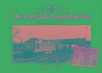 Produktbild: Clarke, A: One Young Lads Trainspotting Trips