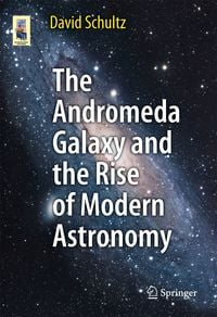 Produktbild: The Andromeda Galaxy and the Rise of Modern Astronomy
