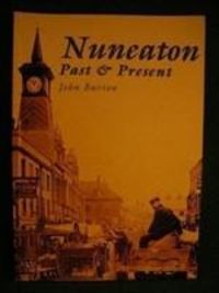 Produktbild: Burton, J: Nuneaton Past and Present