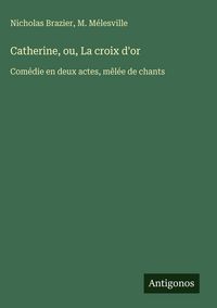 Produktbild: Catherine, ou, La croix d'or