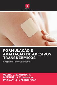 Produktbild: Formula&ccedil;&atilde;o E Avalia&ccedil;&atilde;o De Adesivos Transd&eacute;rmicos