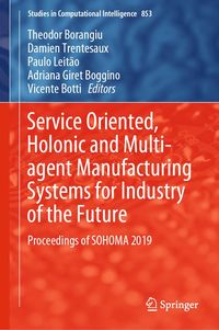 Produktbild: Service Oriented, Holonic and Multi-agent Manufacturing Systems for Industry of the Future