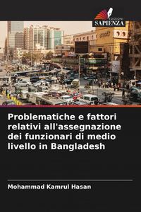Produktbild: Problematiche e fattori relativi all'assegnazione dei funzionari di medio livello in Bangladesh