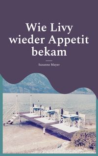Produktbild: Wie Livy wieder Appetit bekam