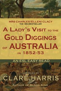 Produktbild: A Lady's Visit to the Gold Diggings of Australia in 1852-53 (Abridged): An ESL Easy Read