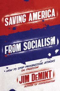 Produktbild: Saving America from Socialism: How to Stop Progressive Attacks on Freedom
