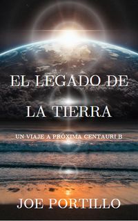 Produktbild: El legado de la Tierra: Viaje a Pr&oacute;xima Centauri B