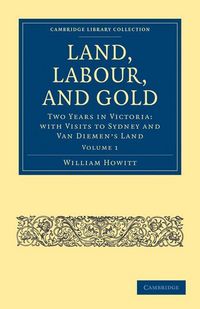 Produktbild: Land, Labour, and Gold - Volume 1