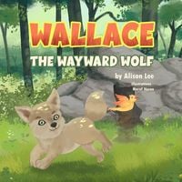 Produktbild: Lee, A: Wallace the Wayward Wolf