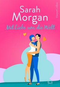 Produktbild: Sarah Morgan - Mit Liebe um die Welt