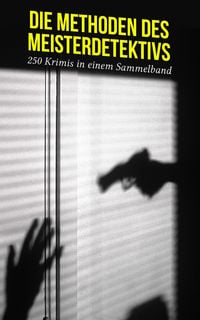 Produktbild: Die Methoden des Meisterdetektivs - 250 Krimis in einem Sammelband