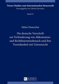 Produktbild: Die deutsche Vorschrift zur Verhinderung von Abkommens- und Richtlinienmissbrauch und ihre Vereinbarkeit mit Unionsrecht