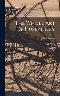 Produktbild: The Whole Art Of Husbandry
