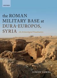 Produktbild: James, S: Roman Military Base at Dura-Europos, Syria