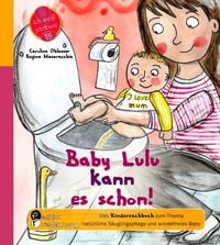 Produktbild: Baby Lulu kann es schon! Das Kindersachbuch zum Thema nat&uuml;rliche S&auml;uglingspflege und windelfreies Baby
