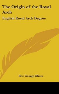 Produktbild: Oliver, R: Origin of the Royal Arch