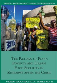 Produktbild: The Return of Food. Poverty and Urban Food Security in Zimbabwe after the Crisis