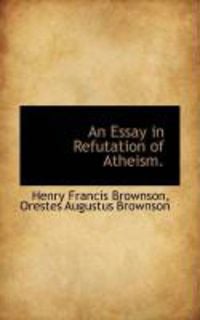 Produktbild: An Essay in Refutation of Atheism.