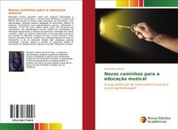 Produktbild: Novos caminhos para a educa&ccedil;&atilde;o musical