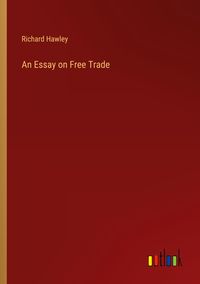 Produktbild: An Essay on Free Trade