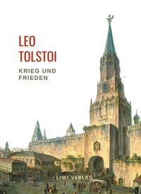Bild vom Artikel Leo Tolstoi: Krieg und Frieden. Vollständige Neuausgabe vom Autor Leo N. Tolstoi