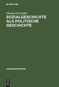 Bild vom Artikel Sozialgeschichte als politische Geschichte vom Autor Thomas Etzemüller