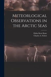 Produktbild: Meteorlogical Observations in the Arctic Seas [microform]