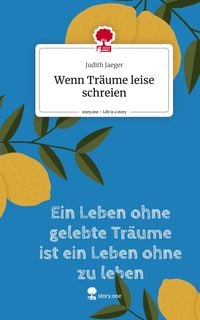 Produktbild: Wenn Tr&auml;ume leise schreien. Life is a Story - story.one