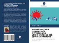 Produktbild: Vorhersage der Dynamik der Entwicklung und die Gr&ouml;sse der Covid 19-Pandemie
