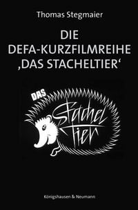 Produktbild: Die DEFA-Kurzfilmreihe &rsaquo;Das Stacheltier&lsaquo;
