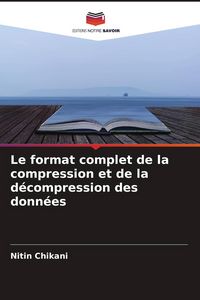 Produktbild: Le format complet de la compression et de la d&eacute;compression des donn&eacute;es