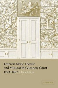 Produktbild: Empress Marie Therese and Music at the Viennese Court, 1792 1807