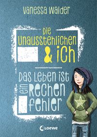 Bild vom Artikel Die Unausstehlichen & ich (Band 1) - Das Leben ist ein Rechenfehler vom Autor Vanessa Walder