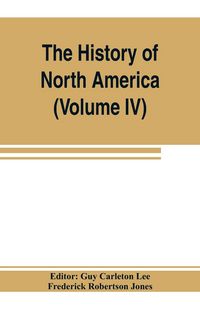 Produktbild: The History of North America (Volume IV) The Colonization of the Middle state and Maryland